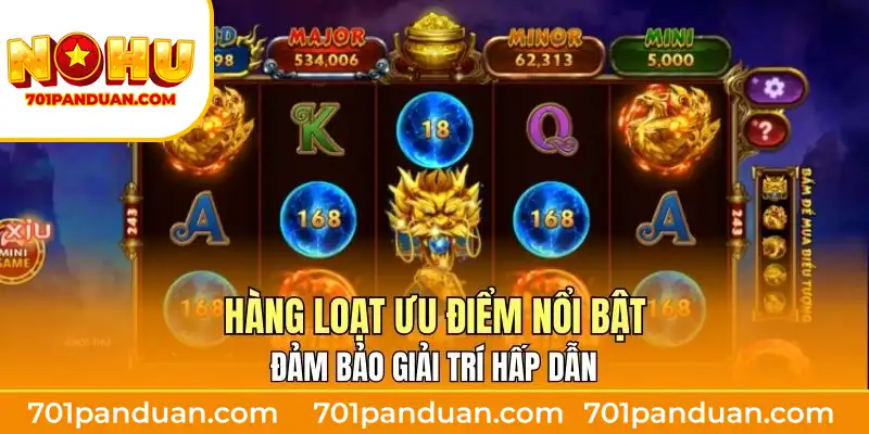 Hàng loạt ưu điểm nổi bật đảm bảo giải trí hấp dẫn