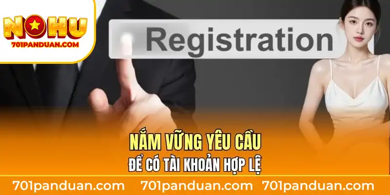 Nắm vững yêu cầu để có tài khoản hợp lệ