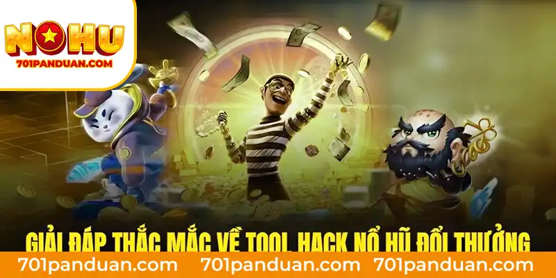 Giải đáp thắc mắc về tool hack nổ hũ đổi thưởng